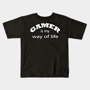 Gamer Is My Way Of Life White Kids T-Shirt